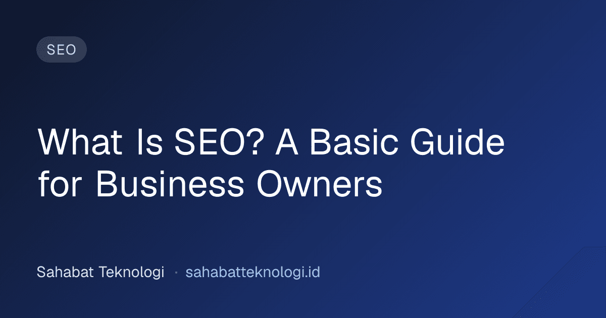What Is SEO? A Basic Guide for Business Owners